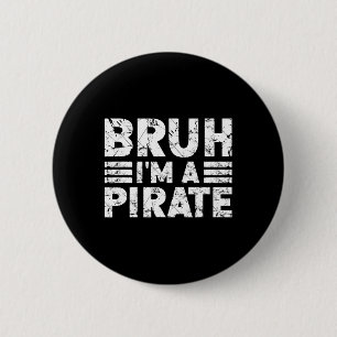 Badge Rond 5 Cm Bruh Je suis un costume de pirate Halloween Pirate