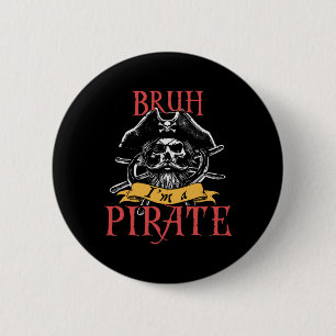 Badge Rond 5 Cm Bruh Je suis un Pirate drôle Halloween Squelette c