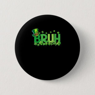 Badge Rond 5 Cm Bruh Jour de la Saint Patrick Ados Garçons Enfants