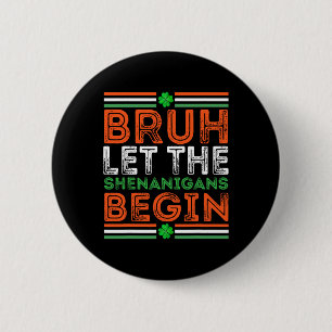 Badge Rond 5 Cm Bruh laissez les shenanigans commencer St-Patrick