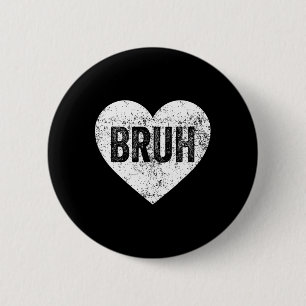 Badge Rond 5 Cm Bruh Meme Amour Coeur Drôle Saint-Valentin Filles 