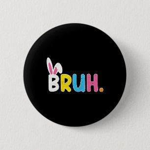 Badge Rond 5 Cm Bruh Meme Citation Drôle Frère Salutation Adolesce