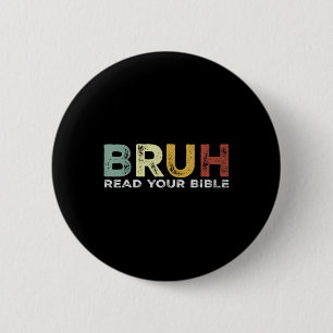 Badge Rond 5 Cm Bruh Mème Lisez Votre Bible Dieu Funny Moderne Chr