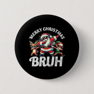 Badge Rond 5 Cm Bruh Meme Père Noël Dabbing through the Snow Chris