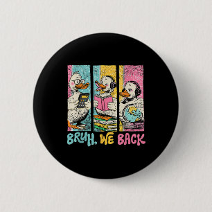 Badge Rond 5 Cm Bruh On Retourne À L'école Élève Mignon Oie Canard