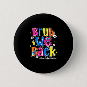 Badge Rond 5 Cm Bruh retour vie de concierge scolaire premier jour