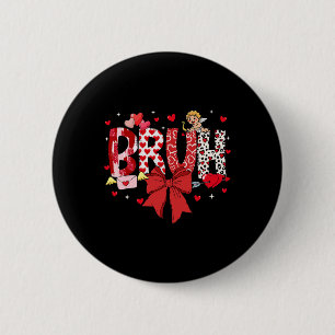 Badge Rond 5 Cm Bruh Saint-Valentin Cupid Mème Coquette Arc Frère