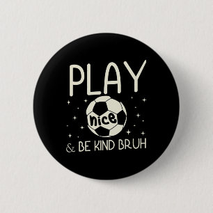 Badge Rond 5 Cm Bruh Soyez Gentil Anti Harcèlement Équipe De Foot 