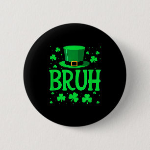 Badge Rond 5 Cm Bruh St Patrick shamrock Saint-Patrick garçons