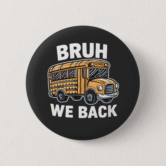 Badge Rond 5 Cm Bruh We Back Funny Back to School Bus Driver (Devant)