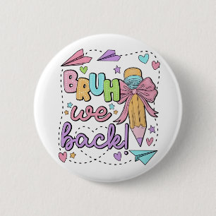 Badge Rond 5 Cm Bruh We Back Funny Back to School Kindergarten