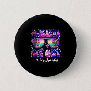 Badge Rond 5 Cm Bruh We Out Bus Été Conducteur Vie Sungles Tie Dye