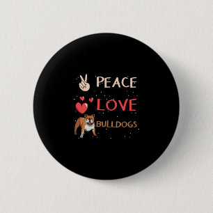 Badge Rond 5 Cm Bulldog propriétaire de chien Paix Amour Bulldogs