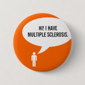 Badge Rond 5 Cm bulle vocale MULTIPLE SCLEROSIS (Devant)