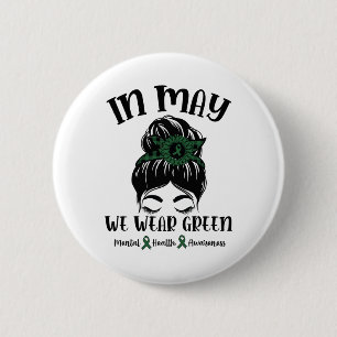 Badge Rond 5 Cm Bun En Mai Nous Portons Vert Santé Mentale Sensibi