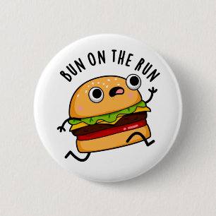 Badge Rond 5 Cm Bun Sur La Course Funny Burger Pun