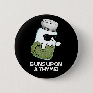 Badge Rond 5 Cm Buns Sur Un Thyme Funky Herb Pun Dark BG