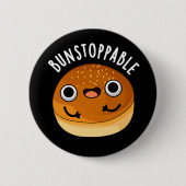 Badge Rond 5 Cm Bunstoppable Funny Bun Pun Dark BG (Devant)