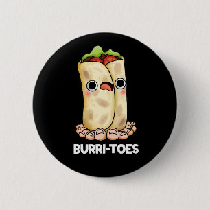 Badge Rond 5 Cm Burritoes Funny Burrito  Pun Dark BG