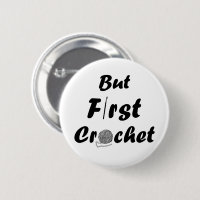 but first crochet funny crocheting quotes