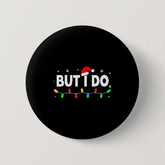 Badge Rond 5 Cm But I Do Shirt Family Xmas Couples Christmas Pajam (Devant)