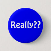 Badge Rond 5 Cm button1, vraiment ? ? (Devant)