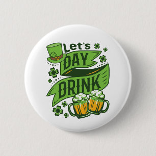 Badge Rond 5 Cm Buvons le jour de la Saint-Patrick
