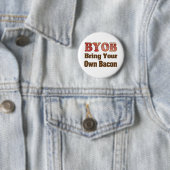 Badge Rond 5 Cm BYO Bacon (En situation)