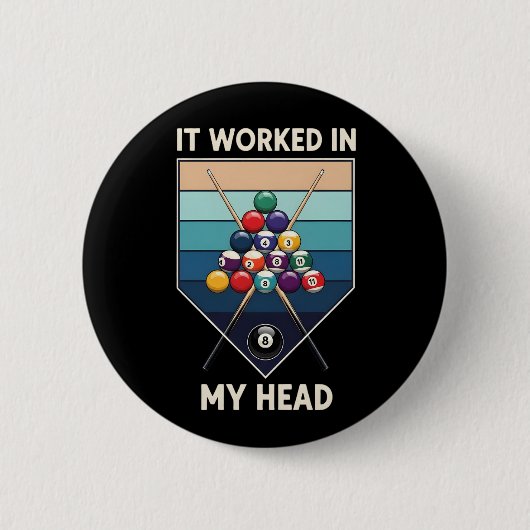 Badge Rond 5 Cm Ça a fonctionné dans ma tête Rétro Billard Queue S (Devant)