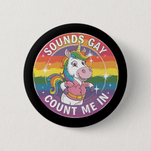 Badge Rond 5 Cm Ça a l'air gay, comptez-moi parmi les licornes arc
