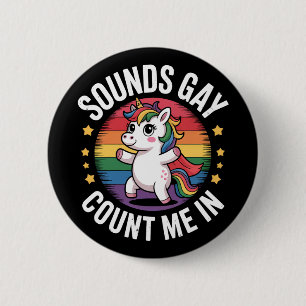 Badge Rond 5 Cm Ça a l'air gay, comptez-moi parmi les licornes arc