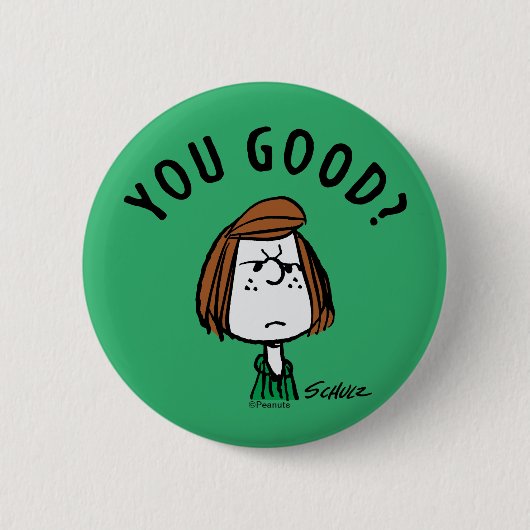 Badge Rond 5 Cm cacahuètes | Pepperment Patty You Good? (Devant)