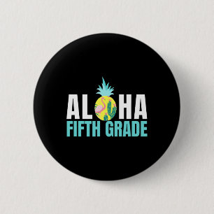 Badge Rond 5 Cm Cadeau d'Aloha cinquième année rentrée scolaire en