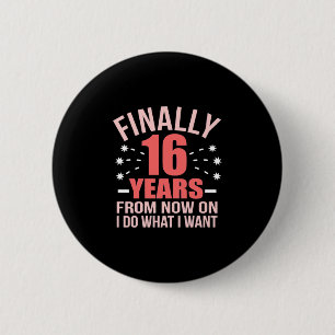 Badge Rond 5 Cm Cadeau d'anniversaire Enfin 16 ans