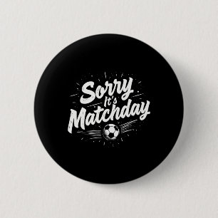 Badge Rond 5 Cm Cadeau de citation drôle de football Désolé c'est