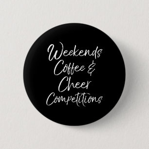Badge Rond 5 Cm Cadeau de maman Cheerleader Week-ends Café et Joie