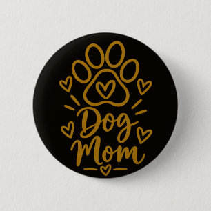 Badge Rond 5 Cm Cadeau de maman de chien empreinte de patte mignon