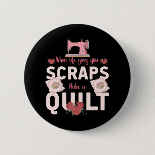 Badge Rond 5 Cm Cadeau de quilting Quand la vie vous donne des r