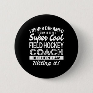 Badge Rond 5 Cm Cadeau d'entraîneur de hockey sur gazon T-shirt dr