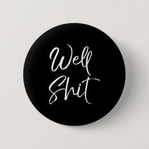 Badge Rond 5 Cm Cadeau drôle homme Citation sarcastique Juron Drôl