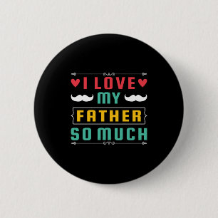 Badge Rond 5 Cm Cadeau fête des pères J'aime tellement mon père