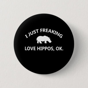 Badge Rond 5 Cm Cadeau Hippo Lover  I Just Freaking Love Hippo Ok