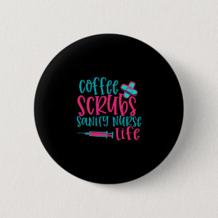 Badge Rond 5 Cm Cadeau infirmière   Coffee Scrubs Sanity Nurity Li