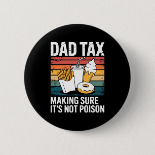 Badge Rond 5 Cm Cadeau Rétro Papa Taxe Nourriture Rapide Drôle Iso