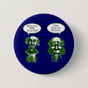 Badge Rond 5 Cm Cadeaux d'humour de physique de boson de Higgs