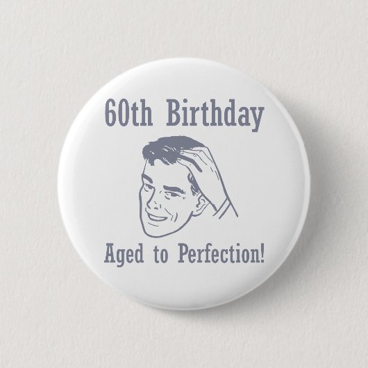 Badge Rond 5 Cm Cadeaux Hilarious 60e anniversaire (Devant)