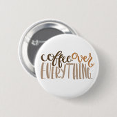 Badge Rond 5 Cm Café au-dessus de tout bouton (Devant & derrière)