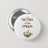 Badge Rond 5 Cm café avec crème (Devant & derrière)
