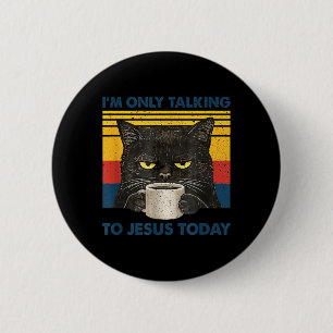 Badge Rond 5 Cm Café Chat Noir Chrétien Parlant Uniquement à Jésus
