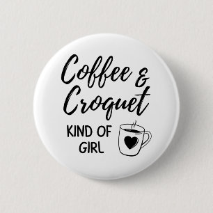 Badge Rond 5 Cm Café & croquet genre de fille.